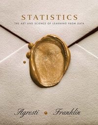 Statistics; Alan Agresti, Christine A. Franklin; 2006