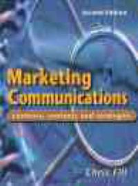 Marketing Communications - Contexts, contents and strategies; Chris Fill; 1999