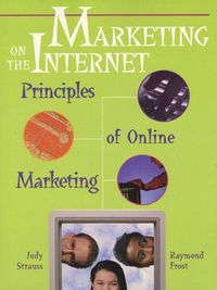 Marketing on the Internet; Judy Strauss, Raymond Frost; 1999
