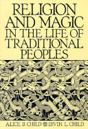 Religion and Magic in the Life of Traditional Peoples; Alice B Child; 1992