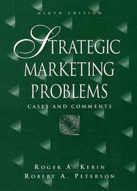 Strategic Marketing Problems; Roger A. Kerin, Robert A. Peterson; 2000