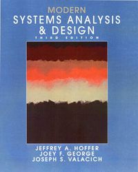 Modern Systems Analysis and Design; Jeffrey A. Hoffer, Joey F. George, Joseph S. Valacich; 2001