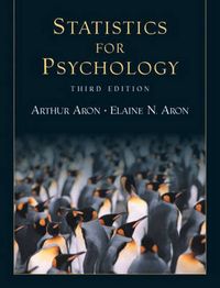 Statistics for Psychology; Arthur Aron, Elaine N. Aron; 2002