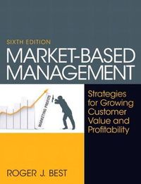 Market-Based Management; Roger Best; 2012