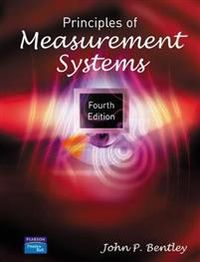 Principles of Measurement Systems; John Bentley; 2004