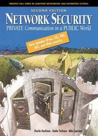 Network Security: Private Communication in a Public World; Charlie Kaufman, Radia Perlman, Mike Speciner; 2002