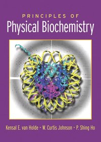 Principles of Physical Biochemistry; Kensal E Van Holde, Curtis Johnson, Ho Pui Shing; 2005