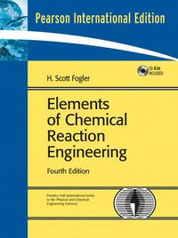 Elements of Chemical Reaction Engineering; H. Scott Fogler; 2005