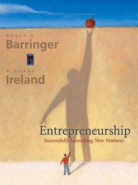 Entrepreneurship; Bruce R. Barringer, R. Duane Ireland; 2004