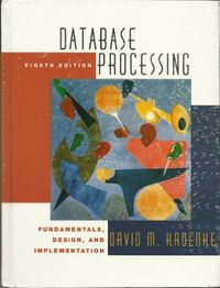 Database Processing; David Kroenke; 2001