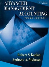 Advanced Management Accounting; Robert Kaplan, Atkinson Anthony A.; 1998