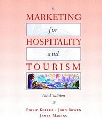 Marketing for Hospitality and Tourism; Philip Kotler, John T. Bowen, James C. Makens; 2003