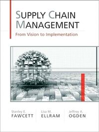 Supply Chain Management; Stanley Fawcett, Lisa Ellram, Jeffrey Ogden; 2006