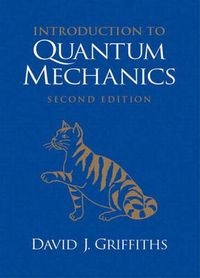 Introduction to Quantum Mechanics; David J. Griffiths; 2004