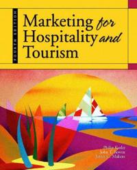 Marketing For Hospitality And Tourism; Philip Kotler; 2005