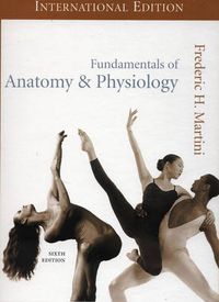 Fundamentals of Anatomy & Physiology; Frederic H. Martini; 2002