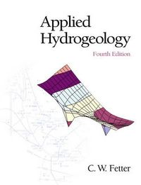 Applied Hydrogeology; Charles Willard Fetter; 2003