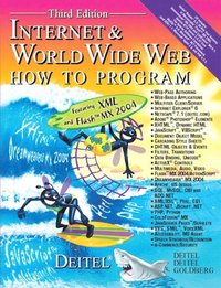 Internet & World Wide Web How to Program; Harvey Deitel, Andrew Goldberg; 2003