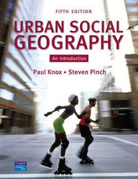 Urban Social Geography; Paul Knox, Steven Pinch; 2006