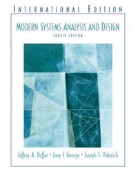 Modern Systems Analysis and Design; Jeffrey A. Hoffer, Joey George; 2004