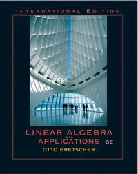 Linear Algebra with Applications; Otto K. Bretscher; 2004