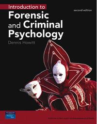Introduction to Forensic & Criminal Psychology; Dennis Howitt; 2006