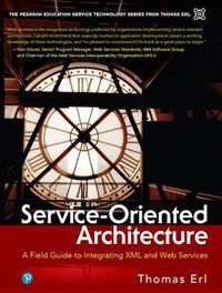 Service-Oriented Architecture: A Field Guide to Integrating XML and Web Services; Thomas Erl; 2004