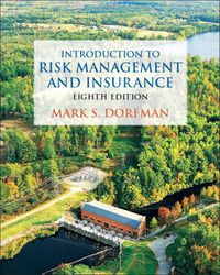 Introduction to Risk Management and Insurance; Mark S. Dorfman; 2004