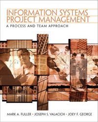 Information Systems Project Management; Fuller Mark, Valacich Joseph, George Joey; 2010