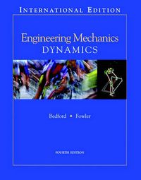 Engineering Mechanics Dynamics; Anthony M. Bedford, Wallace Fowler; 2004