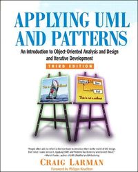 Applying UML and Patterns: An Introduction to Object-Oriented Analysis and Design and Iterative Development; Craig Larman; 2004