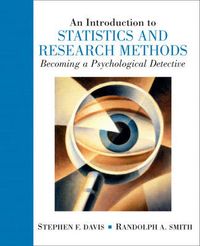 Introduction to Statistics and Research Methods; Stephen F. Davis, Randolph A. Smith; 2004