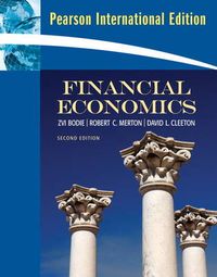 Financial EconomicsThe Prentice Hall series in finance; Zvi Bodie, Robert C. Merton, David L. Cleeton; 2008