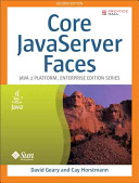 Core JavaServer Faces; David M. Geary, Cay S. Horstmann; 2007