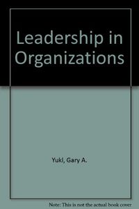 Leadership in organizations; Gary A. Yukl; 1994