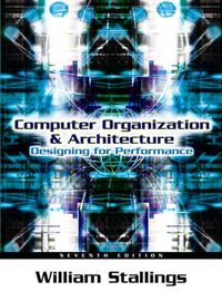Computer Organization and Architecture; William Stallings; 2005