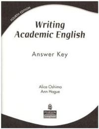WRITING ACADEMIC ENGLISH ANSWER KEY; Hogue & Oshima; 2006