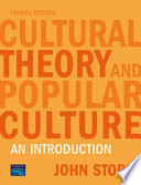 Cultural Theory and Popular Culture; John Storey; 2006