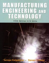 Manufacturing, Engineering & Technology SI; Serope Kalpakjian; 2005