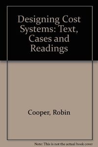 The Design of Cost Management Systems: Text, Cases, and ReadingsPrentice-Hall international editionsRobert S. Kaplan series in management accounting; Robin Cooper, Robert S. Kaplan; 1991