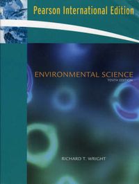 Environmental Science: Toward a Sustainable FuturePearson EducationPearson international edition; Richard T. Wright; 2008