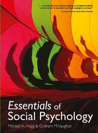 Essentials of Social Psychology; Michael A Hogg; 2009