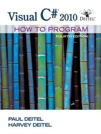 Visual C# 2010 How to Program; Paul J. Deitel; 2010