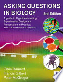 Asking Questions in Biology; Chris Barnard, Francis S. Gilbert, Peter K. McGregor; 2007