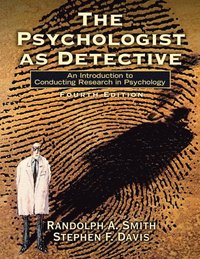 The Psychologist as Detective; Randolph A. Smith, Stephen F. Davis; 2006