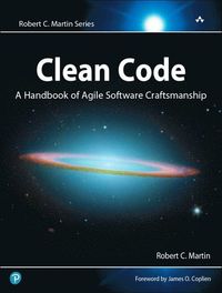 Clean Code: A Handbook Of Agile Software Craftsmanship; Robert C Martin; 2008