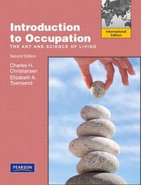 Introduction to Occupation; Charles Christiansen, Elizabeth Townsend; 2010