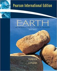 Earth: An Introduction to Physical Geology: International Edition; Edward J. Tarbuck, Frederick K. Lutgens; 2008