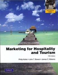 Marketing for Hospitality & Tourism; Philip Kotler, John T. Bowen, James C. Makens; 2009
