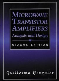 Microwave Transistor Amplifiers; Guillermo Gonzalez; 1996